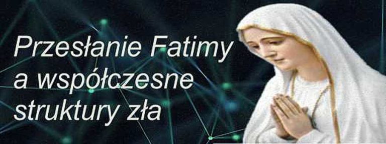 Przesłanie Fatimy a współczesne struktury zła