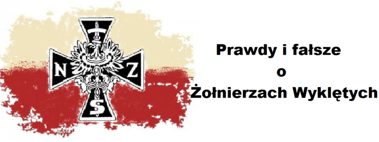 Prawdy i fałsze o Żołnierzach Wyklętych