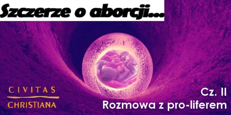 Szczerze o aborcji – cz. II – Rozmowa z pro-liferem