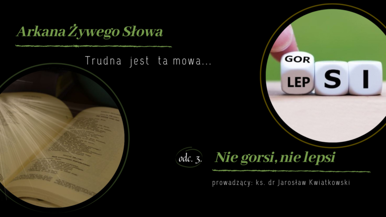 Trudna jest ta mowa, czyli o kontrowersjach w Piśmie Świętym – odc. 3