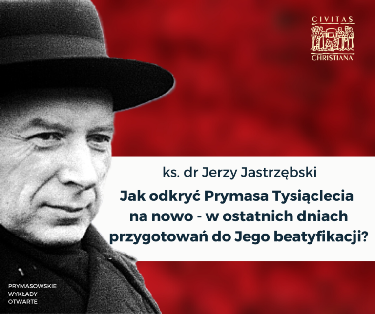 Prymasowskie Wykłady Otwarte. Jak odkryć Prymasa Tysiąclecia na nowo? – ks. dr Jerzy Jastrzębski