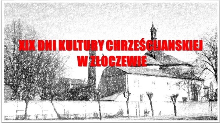 XIX DNI  KULTURY CHRZEŚCIJAŃSKIEJ W ZŁOCZEWIE- ZAPROSZENIE