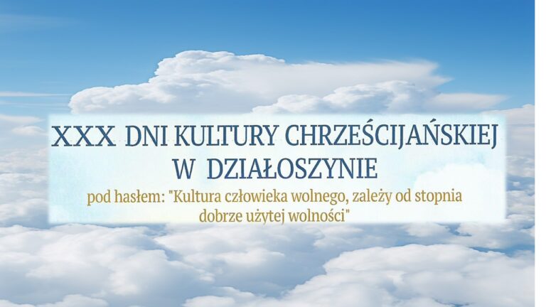 XXX DNI KULTURY CHRZEŚCIJAŃSKIEJ W DZIAŁOSZYNIE – ZAPROSZENIE