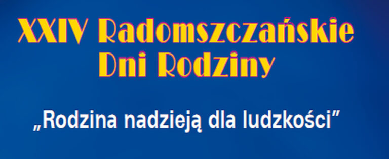 XXIV Radomszczańskie Dni Rodziny – ZAPROSZENIE